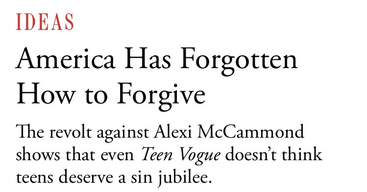 from the atlantic: “America Has Forgotten How to Forgive
The revolt against Alexi McCammond shows that even Teen Vogue doesn’t think teens deserve a sin jubilee.”