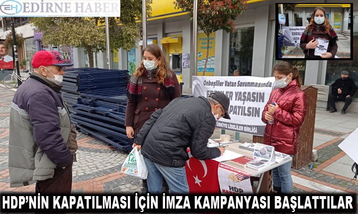 edirnehaber.org/haber/44379/tu…
HDP'nin kapatılması için imza kampanyası başlattılar