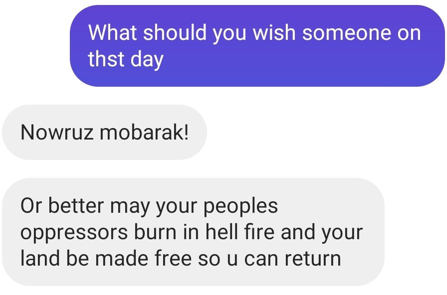 When you're trying to learn about different cultures: 
Nowruz Mobarak🙏