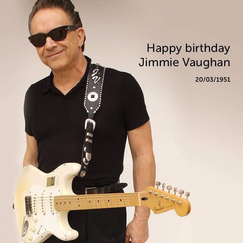 Happy Birthday Jimmie Vaughan ~  
