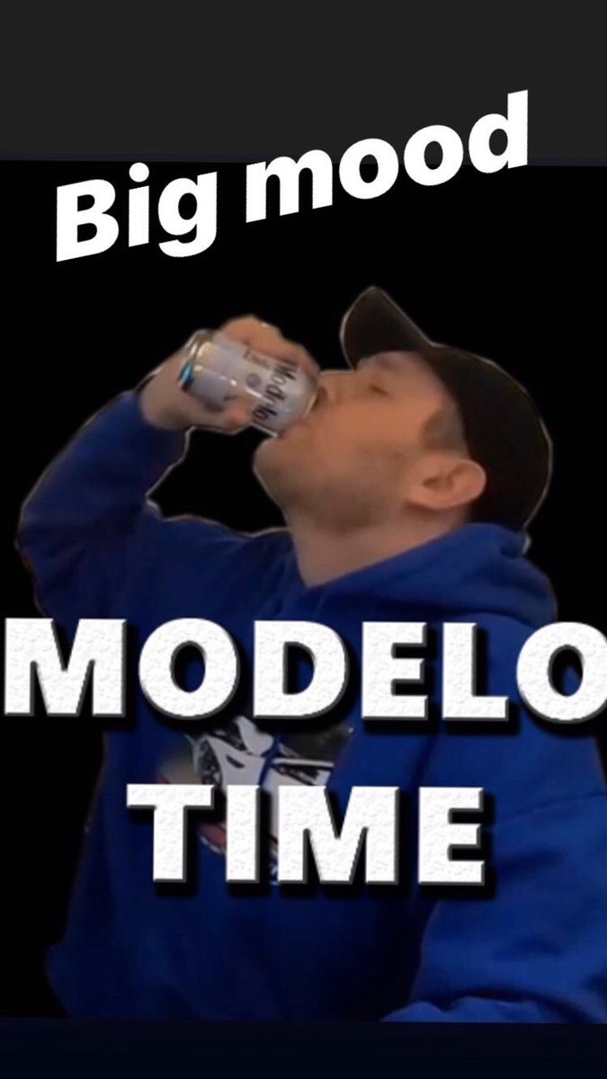 Modelo’s?? more like ModelUHH-OHH’s #modelotime