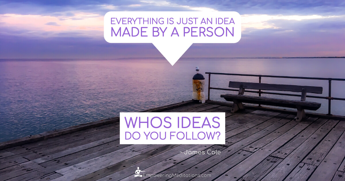 Everything is just an idea made by a person
empoweringmeditations.com/nstwtpost
#Empoweringquestions #Followyourownpath #Makeyourownrules
