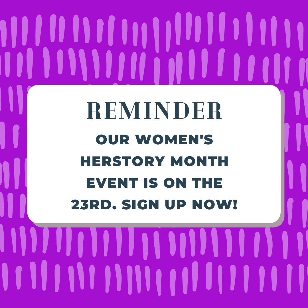 Sign up for our Women's Herstory Event on March 23rd from 7-8:30 pm with the link in our bio! #WHM #handprintshealfootprints