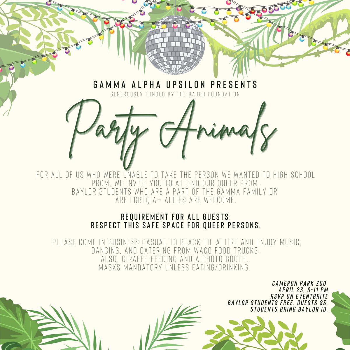 baylor_gay's tweet image. Gamma is THRILLED to officially  announce GAY PROM!✨🌈✨
Theme: Party Animals!
Location: Cameron Park Zoo
We will be voting for Gay Prom Royalty: Prom Queen, Prom King, and our non-binary Prom Crown!👸🤴👑
Tickets are LIVE on Eventbrite! 
eventbrite.com/e/party-animal…
#bubearsforall