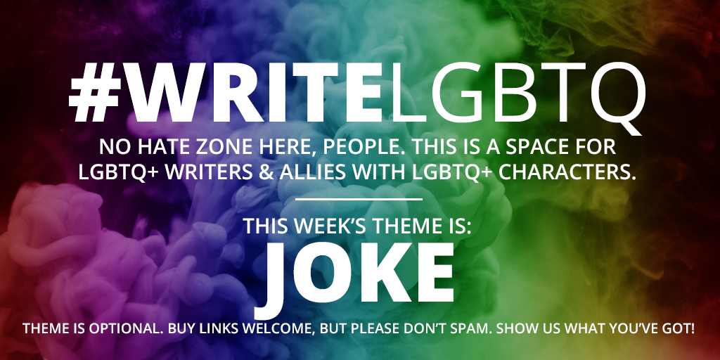 Hello, my #amwriting #LGBTQ+ lovelies! Tomorrow—Thurs, April 1st—is another #writeLGBTQ! 🌈 In honor of #AprilFoolsDay, what're your characters #joking about? Are there any #jokes in your stories or anything they've #joked about before? #writerscafe @thewriteprompt @PromptAdvant