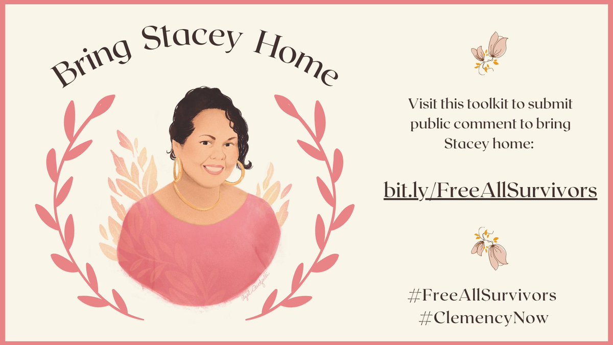 Portrait of Stacey Dyer by Azul Quetzalli. Ivory background with brown text. Text: “Bring Stacey Home. Visit this toolkit to submit public comment to bring Stacey home: bit.ly/FreeAllSurvivors. #FreeAllSurvivors #ClemencyNow”