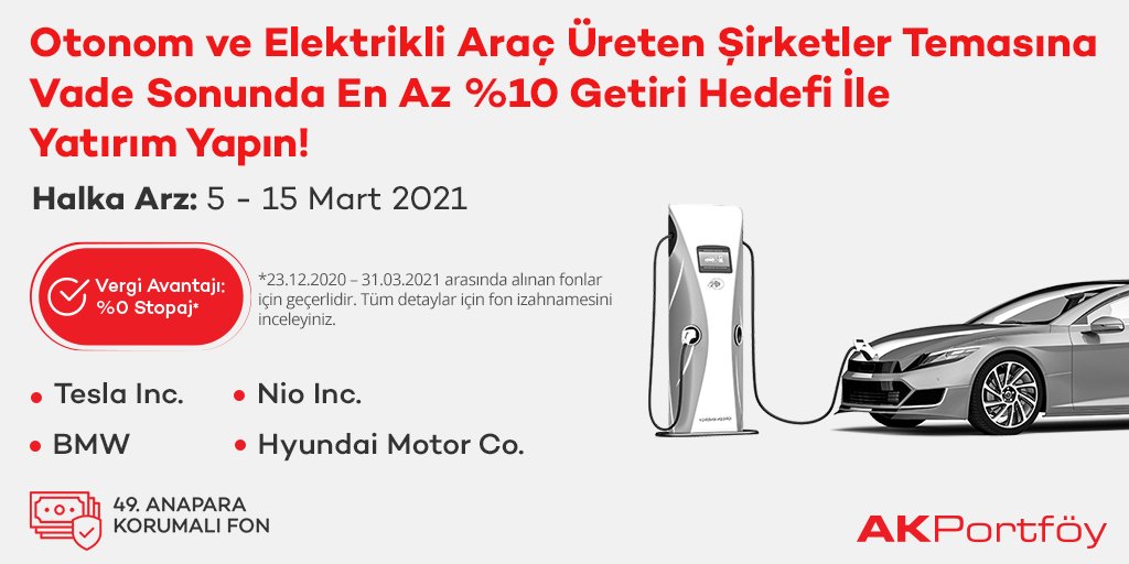 Ak Portfoy On Twitter Otonom Ve Elektrikli Arac Ureten Sirketler Temasina Vade Sonunda En Az 10 Getiri Hedefi Ile Yatirim Yapin Tum Detaylar Icin Fon Izahnamesini Inceleyiniz Https T Co Unwpb00pau Akportfoy Fonyonetimi Apk49 Anaparakorumalifon