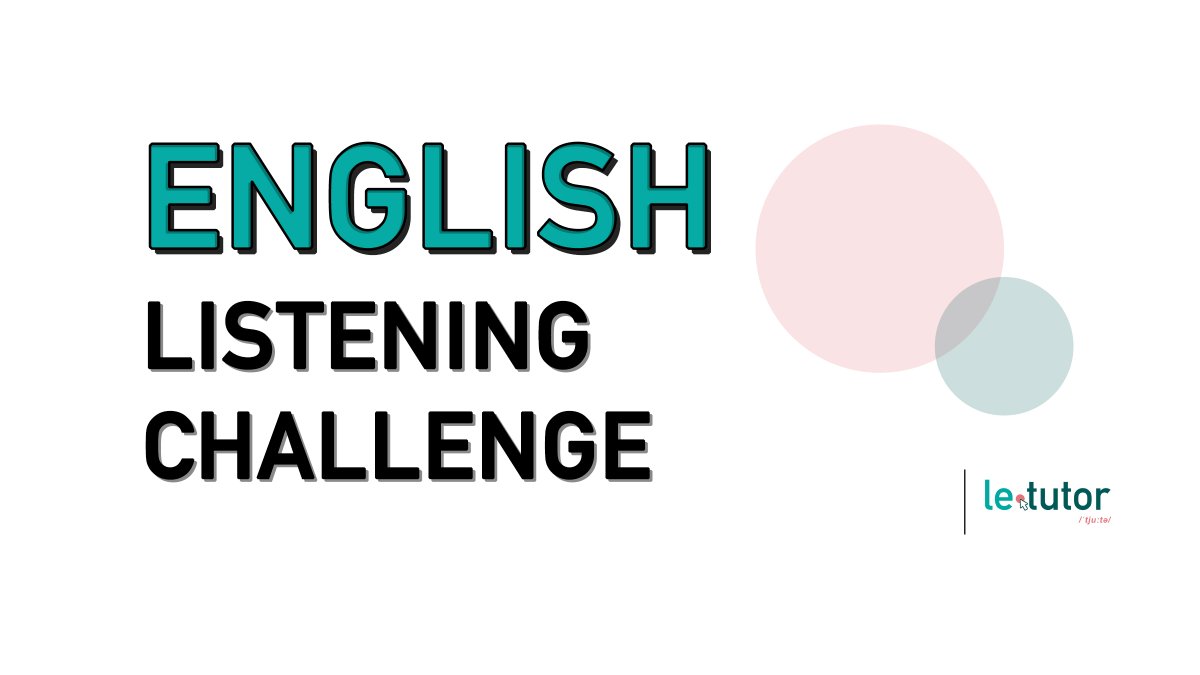 [English Listening Challenge] 🔊

Seberapa baik kemampuan listening kamu? Yuk cobain challenge listening berikut! 😉

- A thread by le.tutor -