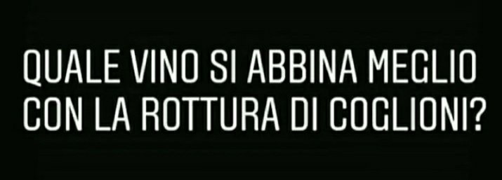 Visto  il periodo, ✴️😬
Visto il vostro stato mentale 🙈🙉
   Mi suggerite 🍷🍷⬇️⬇️🤣😂