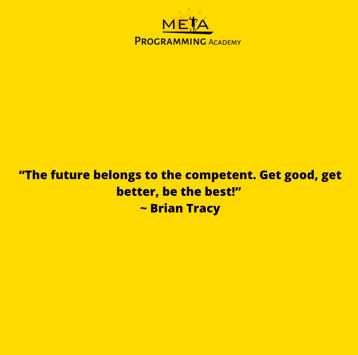 MetaProgAcademy's tweet image. The future belongs to the competent. Get good, get better, be the best! ~ Brian Tracy
Take that course to improve on your skills! Learn new things.
#Metaprogramming
#MPAcademy
#MetaprogrammingAcademy
#Alternativeeducation
#LearnersForLife