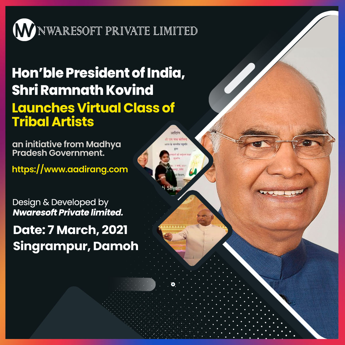 Hon'ble President of India, Shri Ramnath Kovind launches Virtual Class of Tribal Artists (Aadirang Portal), an initiative from Madhya Pradesh Government. aadirang.com, the website is designed and developed by Nwaresoft Private Limited.
#President #India #MadhyaPradesh