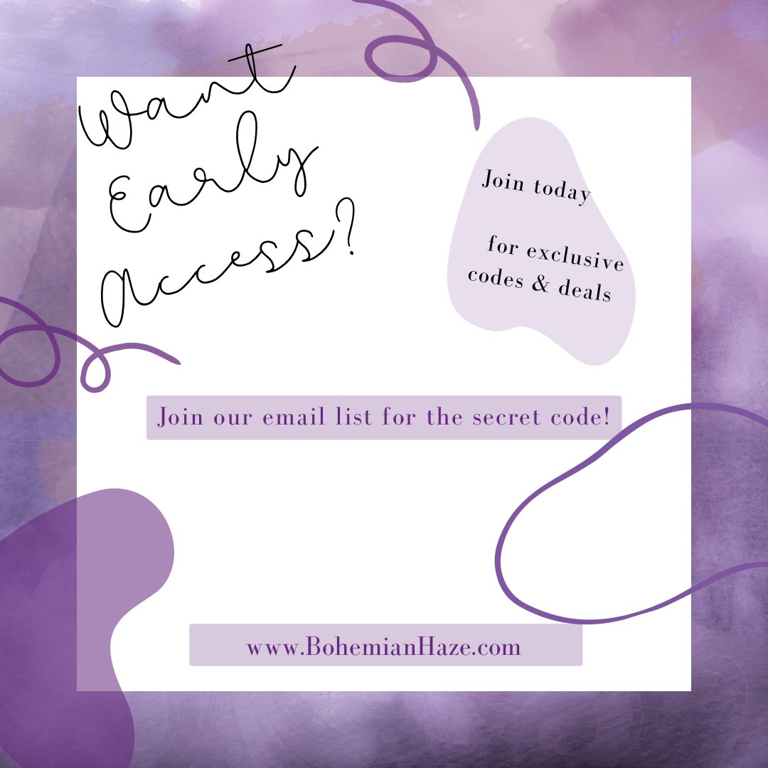 ✨Early Access✨

Do you want early site access and an inside look at our products? 
Do you want exclusive promotions, coupons, and deals? 

💌 Join our email list now for the secret password 

Bohemianhaze.com ⬅️⬅️⬅️