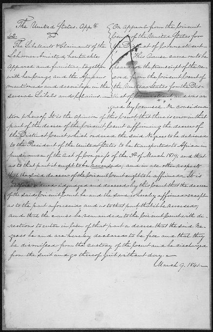 On consideration whereof, it is the opinion of this Court that there is error in that part of the decree of the Circuit Court affirming the decrees of the District Court which ordered the said Negroes to be delivered to the President of the United States to be transported to Africa [full transcription at link]