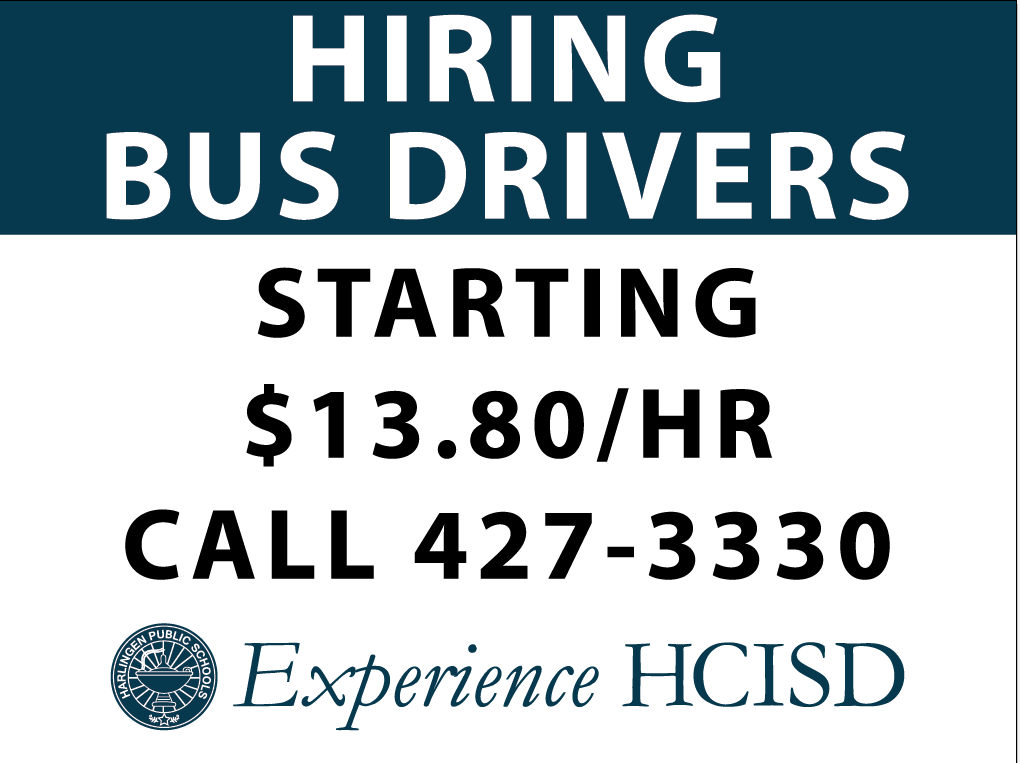We are hiring bus drivers! Health insurance and retirement benefits are available. 

Please call 956-427-3330 to apply.