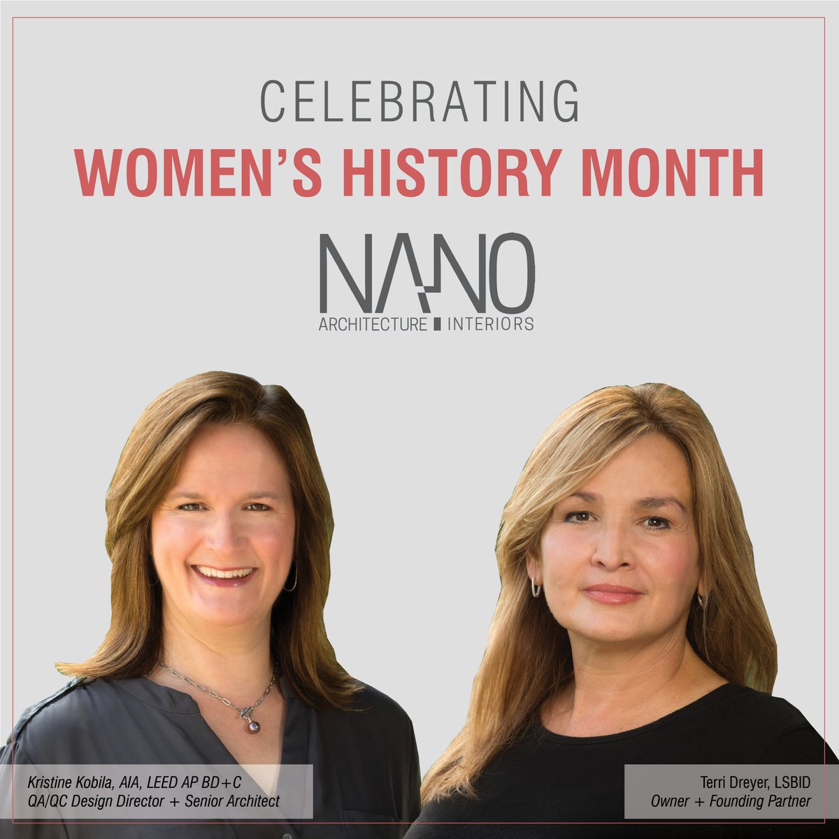 March is Women's History Month!we are highlighting two of NANO’s female figureheads! Dynamic principals, Terri + Kristine are paving the way for future architects + interior designers by demonstrating leadership, innovation, + dedication in their work and within the community.