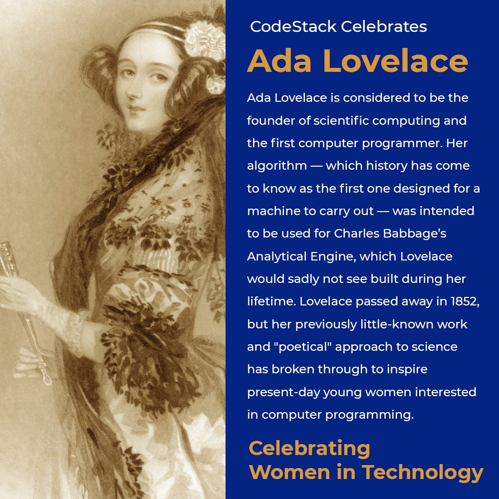 CodeStackStkn's tweet image. Ada Lovelace, English mathematician, an associate of Charles Babbage, for whose prototype of a digital computer she created a program. She has been called the first computer programmer. #SJCOE #CodeStack #WomensHistoryMonth #GirlsWhoCode
