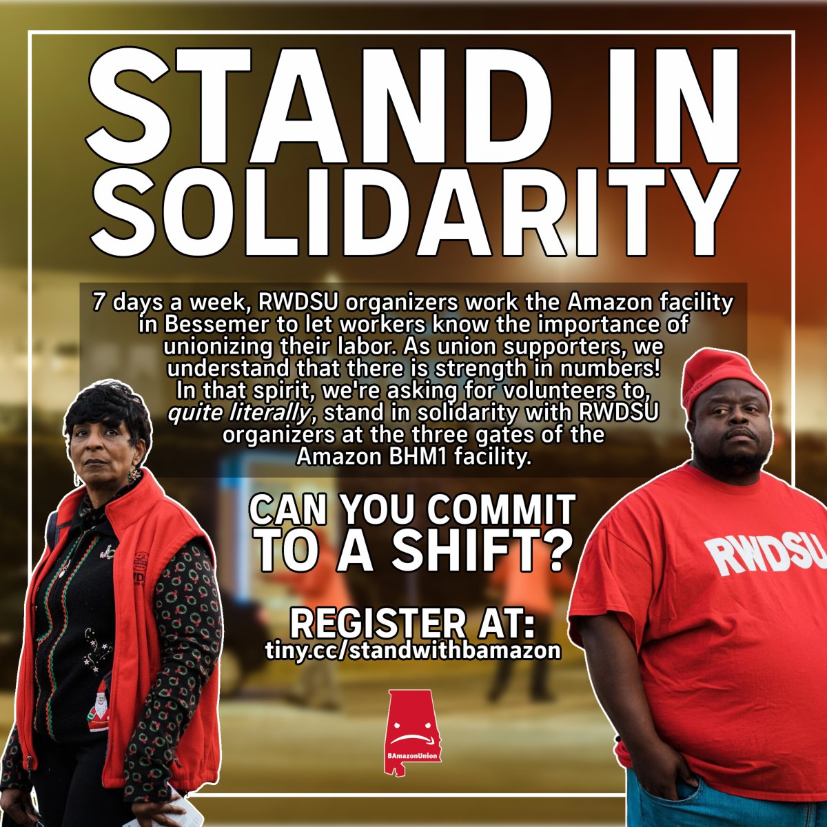 Stand in Solidarity with Amazon workers for a shift! 
Union organizers need volunteers to LITERALLY stand in solidarity with RWDSU organizers at the three gates of the Amazon BHM1 facility. Can you commit to a shift? Use the link below to sign up! 👇👇👇
tiny.cc/standwithbamaz…