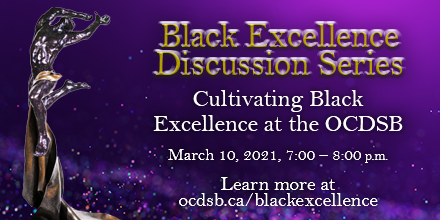 OCDSB's tweet photo. We will be hosting a series focusing on the topic of Black Excellence. Session 1 is taking place tomorrow, March 10th, from 7 to 8 p.m. It will be a panel discussion on how we can work together to cultivate Black Excellence at the #OCDSB. Learn more: https://t.co/IxJaYZ1IO4 https://t.co/NweQZ1VwIw