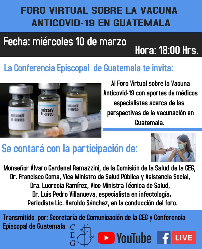 Le invitamos al Foro virtual Covid-19, este 10 de marzo de 2021 de 18:00 a 19:30 horas. Con la Participación de Monseñor Álvaro Cardenal Ramazzini.
El evento será conducido por el periodista e investigador Haroldo Sánchez.