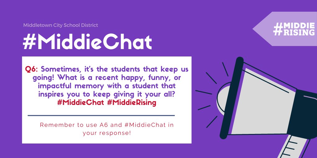 Q6: Sometimes, it's the students that keep us going! What is a recent happy, funny, or impactful memory with a student that inspires you to keep giving it your all?  #MiddieChat #MiddieRising