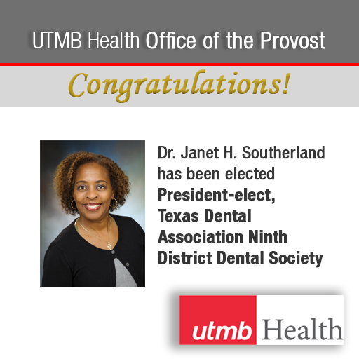 Congratulations to Dr. Janet H. Southerland, VP for Interprofessional Education, Institutional Effectiveness &amp; the Health Education Center. She has been elected President-Elect for the Texas Dental Association Ninth District Dental Society.