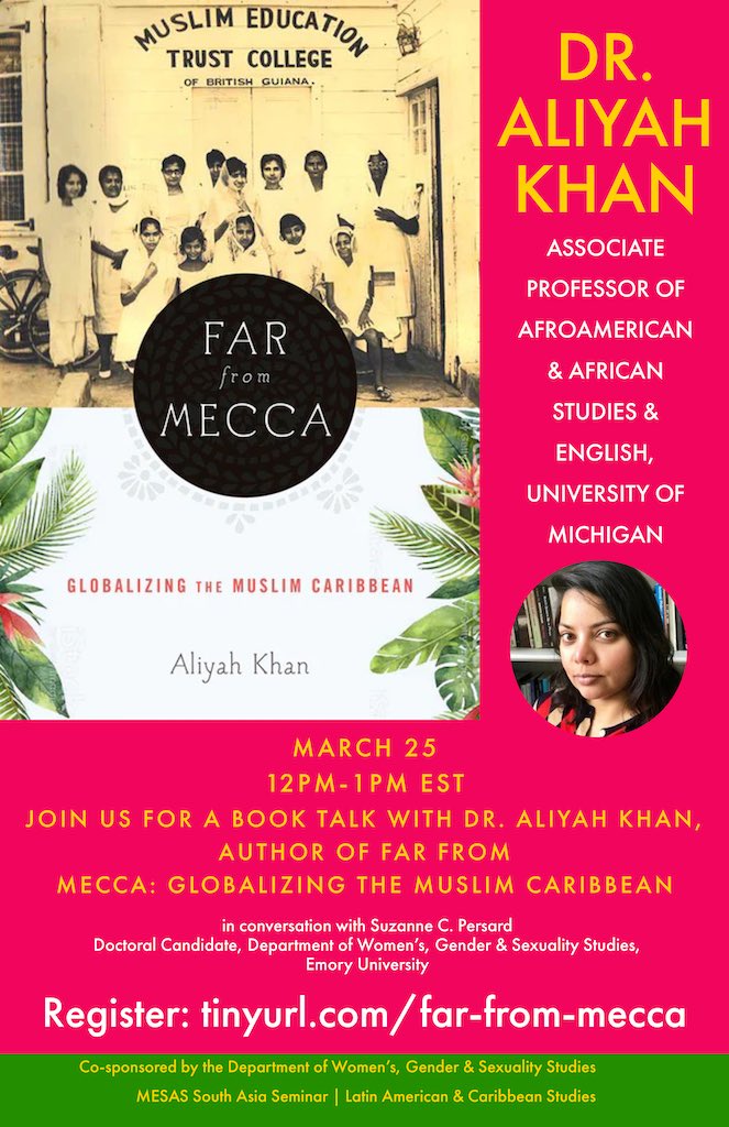 emory_wgss's tweet photo. Join us for an exciting upcoming book talk: “Far from Mecca: Globalizing the Muslim Caribbean” with Dr. Aliyah Khan in conversation with Emory WGSS PhD candidate Suzanne Persard. March 25, 2021 at 12pm. Register here: https://t.co/tJn61fyQyI https://t.co/y90JWqfS91