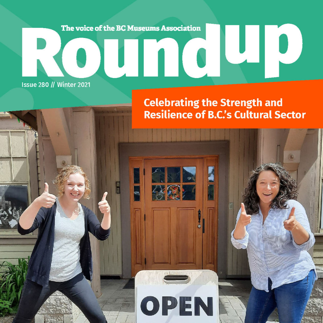 BCMuseumsAssn's tweet photo. Our brand new issue of #RoundupMagazine is out now! Head to the digital magazine https://t.co/rCQj7qQmwo and take a look at the amazing collection of stories from around the province on how heritage organizations have weathered the storm. Please share widely! #BCMuseums #BCGLAM https://t.co/hoqzG8OtyA