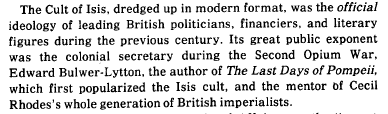 one of his novels supposedly goes into this Isis cult - the Last Days of Pompeii. the cult is not depicted as a positive thing in the novel, however.