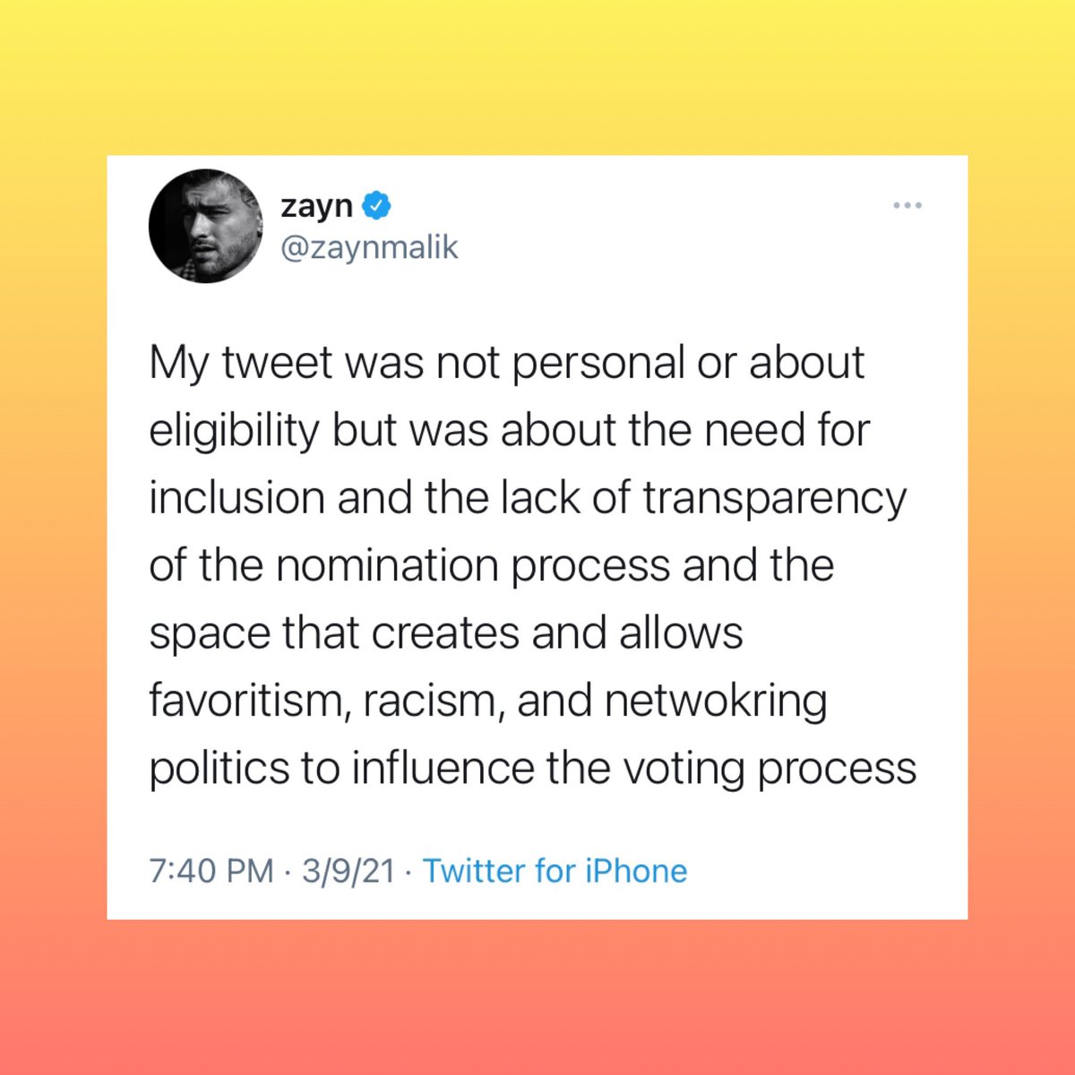 Pop Crave on Twitter: "Zayn elaborates on his #Grammys tweet: "[it] was  about the need for inclusion and the lack of transparency of the nomination  process and the space that creates and