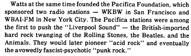 I love the term "fascist-psychotic "punk rock", but more importantly, understanding the scope of the Pacifica radio network also gives you a clue as to why what passes for "the Left" in the US is hopelessly neutered