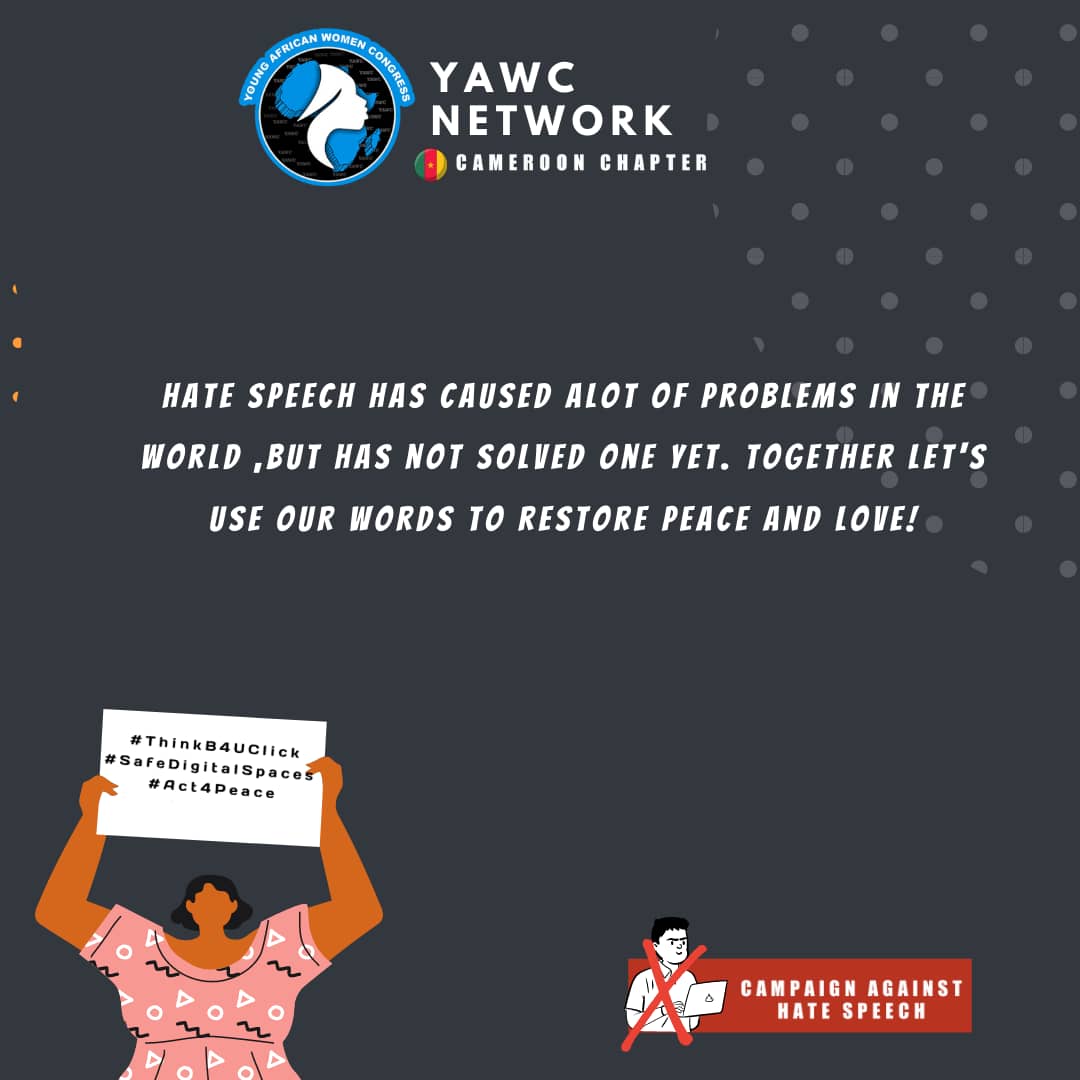 E237Gina's tweet photo. @YAWCNetwork_CMR @OAkweba @DannyOTuffuor 
Together let's use our words to restore peace and love
#defyhatenow.
#ThinkB4Uclick
#NoToHatespeech 
#Act4Peace 
#LetLoveLead 
#YAWCNetwork 
#CameroonChapter https://t.co/7KIbRlxKqj