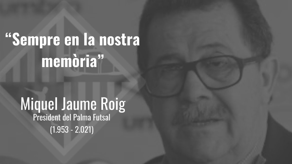 🖤 Sempre en la nostra memòria, Miquel

Lamentamos profundamente tener que comunicar el fallecimiento de Miquel Jaume Roig, presidente y fundador del Palma Futsal. 

                       DEP 

           Miquel Jaume Roig
               (1.953 - 2.021)