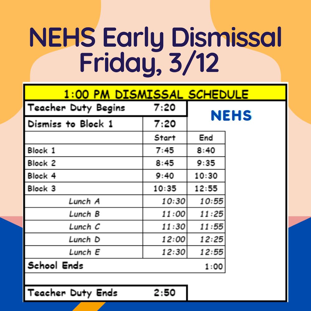 NEHS Early Dismissal Schedule for this Friday, 3/12!!!