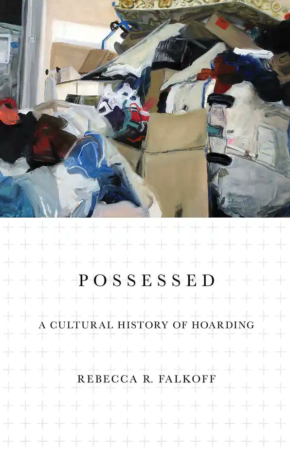 Rebecca R. Falkoff (@ifiwereahoarder) on Twitter photo My book, Possessed: A Cultural History of Hoarding is now available as ebook or pdf through the <a href="/CornellPress/">Cornell University Press</a> website. It's FREE thanks to a TOME grant from the <a href="/NYUHumanities/">NYU Center for the Humanities</a>! The paperback, not free but worth the $19.95, comes out on April 15. bit.ly/3cxQZK3 My book, Possessed: A Cultural History of Hoarding is now available as ebook or pdf through the <a href="/CornellPress/">Cornell University Press</a> website. It's FREE thanks to a TOME grant from the <a href="/NYUHumanities/">NYU Center for the Humanities</a>! The paperback, not free but worth the $19.95, comes out on April 15. bit.ly/3cxQZK3