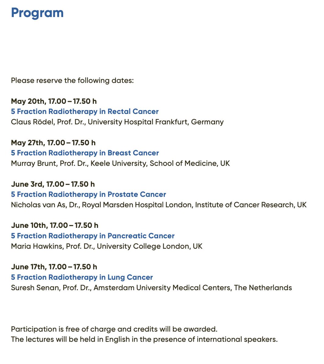 Will all radiotherapy be delivered in max 5 fractions only?
Safe the date for virtual symposium (5 sessions of 50 min over 5 weeks): breast, prostate, lung, rectal and pancreatic cancer
Faculty: C Rödel, M Brunt, N van As, M Hawkins, S Senan
Registration open soon
#radonc