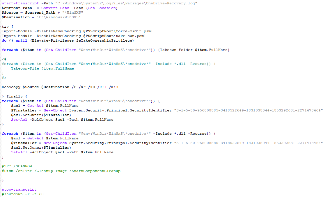 Should someone have perf. OS debloat (OneDrive removal) and fail 0x800f0983 with builds 1909/2004 on CU, then this should be reversed.
foreach ($item in (Get-ChildItem "$env:WinDir\WinSxS\*onedrive*")) {Takeown-Folder $item.FullName | Remove-Item -Recurse -Force $item.FullName}