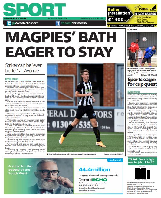 Good morning! Today's back page features an interview with Magpies' man Tom Bath and the latest from Dorchester Sports.