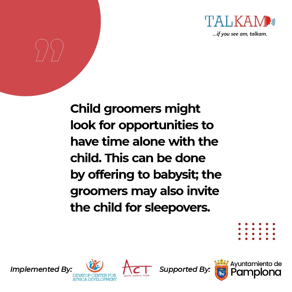 talkamm's tweet photo. Child groomers might look for opportunities to have time alone with the child. This can be done by offering to babysit; the groomers may also invite the child for sleepovers.
#Talkam is supported by @Pamplona_ayto and @ACTrata
#Devatop
#ATIPSOM
#NAPTIP
#TheICIR https://t.co/o0r15d5gtE