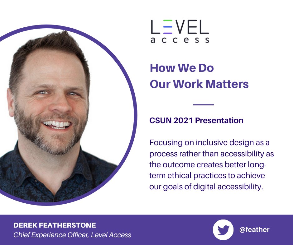 LevelAccessA11y's tweet image. Join @feather today for the #CSUN2021 Presentation How We Do Our Work Matters. Focusing on #InclusiveDesign as a process rather than #accessibility as the outcome creates better long-term ethical practices to achieve our goals of #DigitalAccessibility. ow.ly/Tnrr50DUv2U