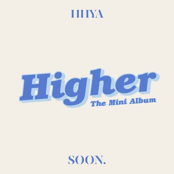 theCOREent_'s tweet photo. HHYA (허효유아) - The Mini Album [HIGHER] 

<Coming Soon!>

#HHYA #허효유아 #HIGHER #COMING_SOON https://t.co/6aQYmTNMMu