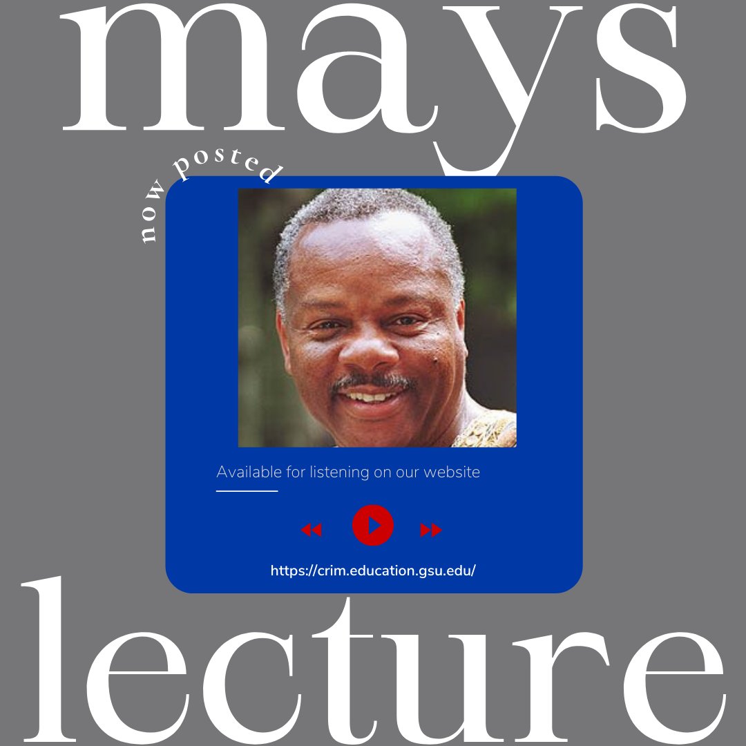 Did you miss the Mays Lecture with Dr.Asante ? No worries, we have posted the recording on our website! 

Link Below: 
crim.education.gsu.edu