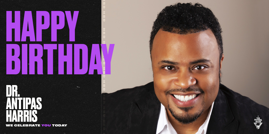 The Potter S House Happy Birthday Drantipas You Transform The Lives Of So Many Through Your Spirit Filled Perspective Thank You For Raising Scholars At Jakesdivinity School To Do The Lord S Work