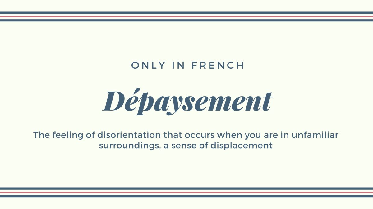 franceintheus's tweet photo. This week’s word that exists only in French: Dépaysement! Sometimes translated to “change of scenery” or “culture shock,” the word has no inherently positive or negative meaning. It is the out-of-place feeling of being in unfamiliar surroundings 🌎 #Francophonie https://t.co/dCMDSOEruF