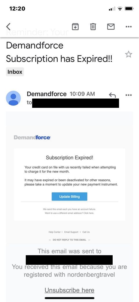 Recently, we have verified that individuals posing as Demandforce are emailing Demandforce customers from a suspicious email account. The email has a link to enter your credit card information, which is a common phishing scam designed to acquire sensitive information from you. 1/