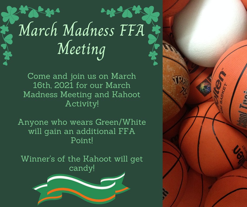Our March Madness Meeting is Just around the corner, Join us for a game of Kahoot on March 16th, 2021 (Lunch A: 11:20 |Lunch B: 11:50 )! Remember to wear green and white for an additional FFA Point! #deltacharterffa #striveforsuccess