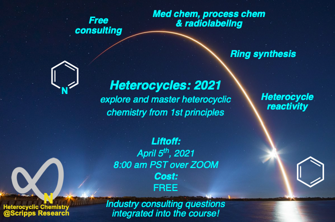 The 2021 edition of Heterocycles <a href="/scrippsresearch/">Scripps Research</a> is coming in a few weeks. New Zoom format open to the world. Contact mpalkowitz@scripps.edu for link. Syllabus coming soon.