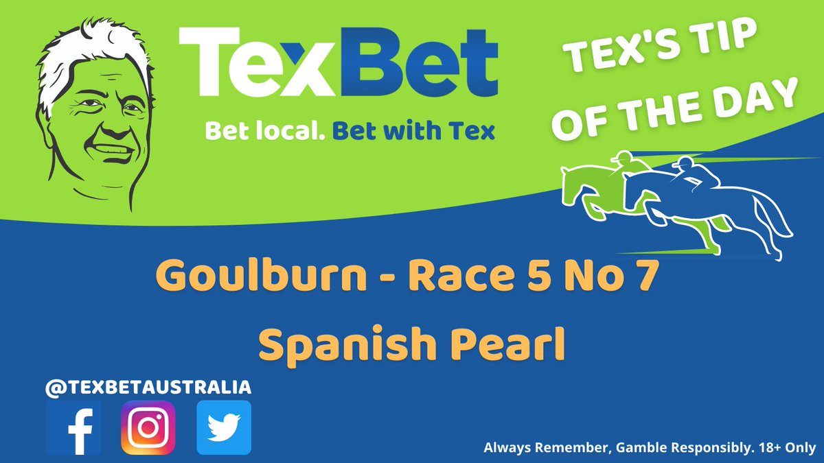 texbetaustralia's tweet photo. TEX'S TIP OF THE DAY 🏇🏻

💥Goulburn - Race 5 No 7 - Spanish Pearl💥

Yesterday's Tip came a close 2nd at $15! Take on Tex today and let us know how you go! 

Follow us on Instagram &amp; Facebook for more daily tips.

#GiddyUp #BetLocal #TakeOnTex

Always Remember #GambleResponsibly https://t.co/Qns5ohNWai
