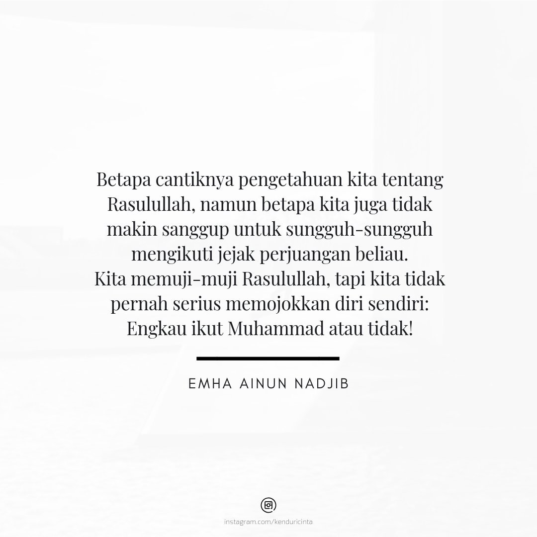 kenduricinta's tweet photo. "Kita memuji-muji Rasulullah, tapi kita tidak pernah serius memojokkan diri sendiri: Engkau ikut Muhammad atau tidak!" —Emha Ainun Nadjib
#SumurKC #EAN https://t.co/mxtSRXrjw6