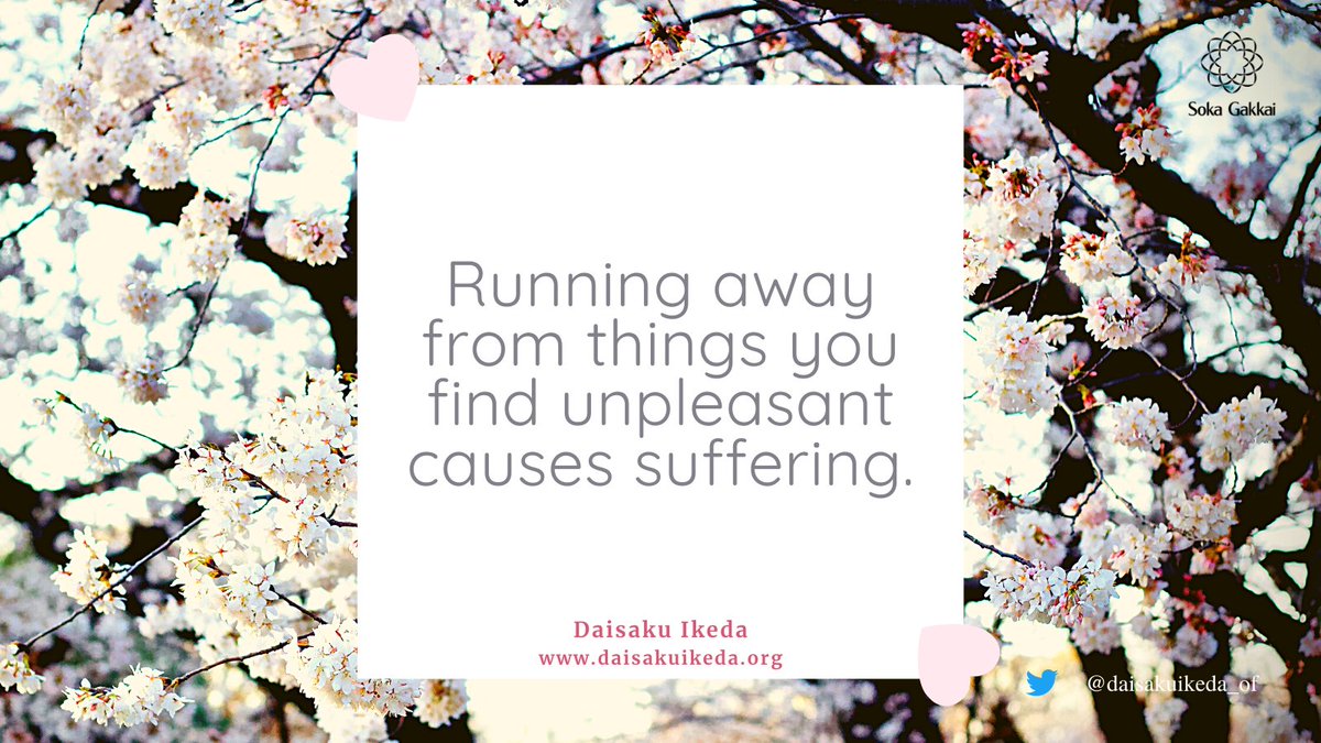 daisakuikeda_of's tweet photo. "Running away from things you find unpleasant causes suffering. But facing and challenging such situations will enrich your life." https://t.co/mdgIGwu31T