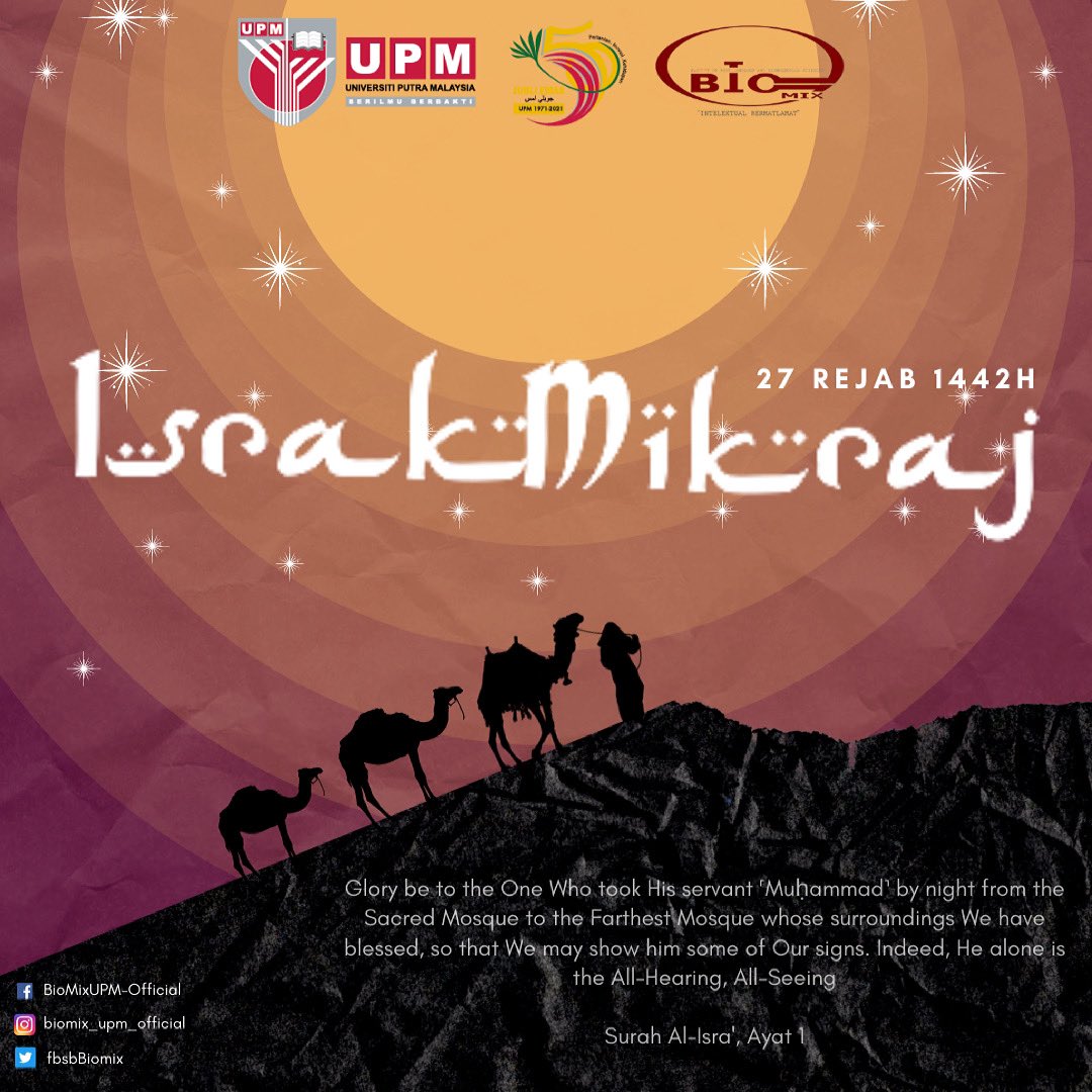 fbsbBioMIX's tweet photo. [SALAM ISRAK MIKRAJ 2021/ 1442H]

Assalamualaikum and Salam BioMIX,

Today, let us commemorate and remember an important historical event of Israk and Mikraj of our Prophet Muhammad SAW.

BioMIX 20/21
Faculty of Biotechnology and Biomolecular Sciences
Universiti Putra Malaysia https://t.co/Xie32Yk6iq